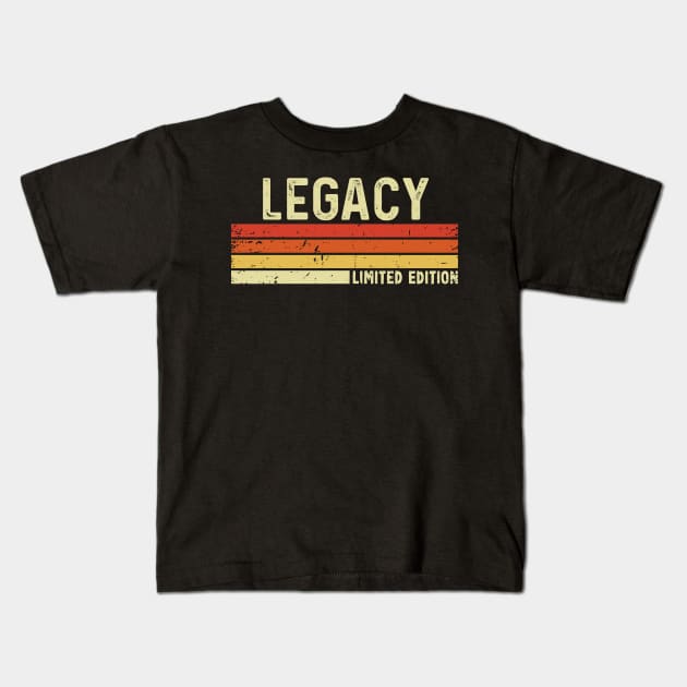 Legacy First Name Vintage Retro Gift For Legacy Kids T-Shirt by CoolDesignsDz